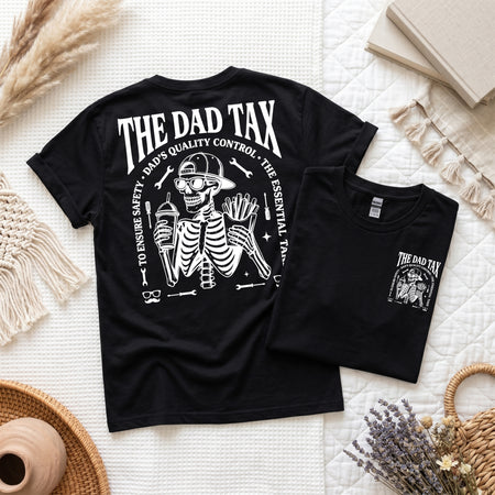 Dad Tax Shirt, Funny Skeleton Tee, Father's Day Gift for Dads