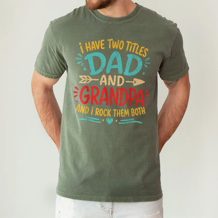 Dad and Grandpa Shirt, Two Titles Funny Tee for Grandpa