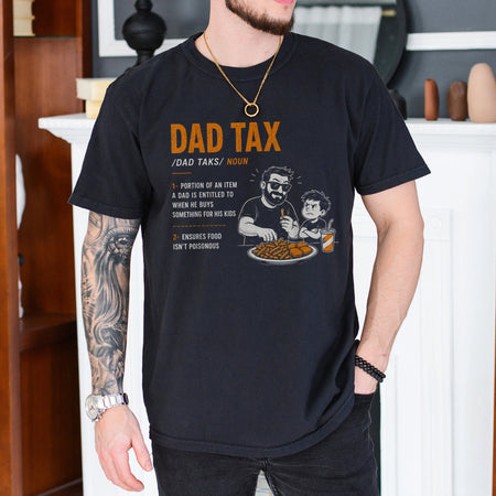 Dad Tax T-Shirt, Funny Father Definition Tee for Dads