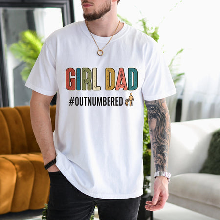 Girl Dad Shirt, Outnumbered Tee, Funny Gift for Fathers of Daughters