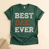 Best Dad Ever Shirt, Funny Father's Day Tee for Proud Dads