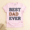 Best Dad Ever Shirt, Funny Father's Day Tee for Proud Dads