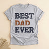 Best Dad Ever Shirt, Funny Father's Day Tee for Proud Dads
