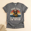 Dad Tax If I'm Buying I'm Trying, Funny Father's Day Tee