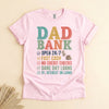Dad Bank Funny Father's Day T-Shirt, Open 24/7 No Credit Checks