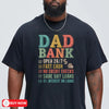 Dad Bank Funny Father's Day T-Shirt, Open 24/7 No Credit Checks