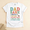 Dad Bank Funny Father's Day T-Shirt, Open 24/7 No Credit Checks