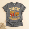 Dad Tax Funny Father T-Shirt, If I'm Buyin' I'm Tryin'