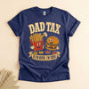 Dad Tax Funny Father T-Shirt, If I'm Buyin' I'm Tryin'