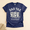 Dad Tax Funny T-Shirt, Gotta Make Sure It's Not Poison Tee
