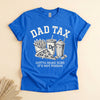 Dad Tax Funny T-Shirt, Gotta Make Sure It's Not Poison Tee