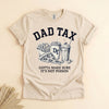 Dad Tax Funny T-Shirt, Gotta Make Sure It's Not Poison Tee