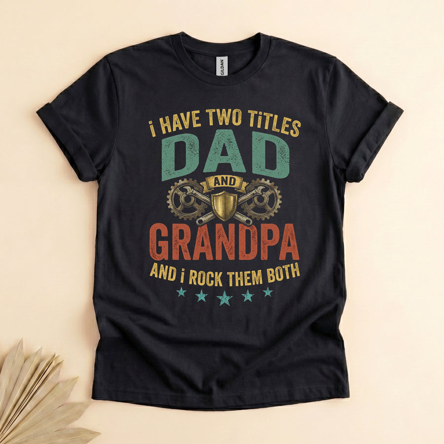 Dad and Grandpa Shirt, Two Titles Tee, Funny Father's Day Gift