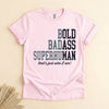 Funny Badass Man T-Shirt, Bold Bad Superhuman Gift for Him