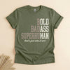 Funny Badass Man T-Shirt, Bold Bad Superhuman Gift for Him