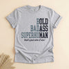 Funny Badass Man T-Shirt, Bold Bad Superhuman Gift for Him