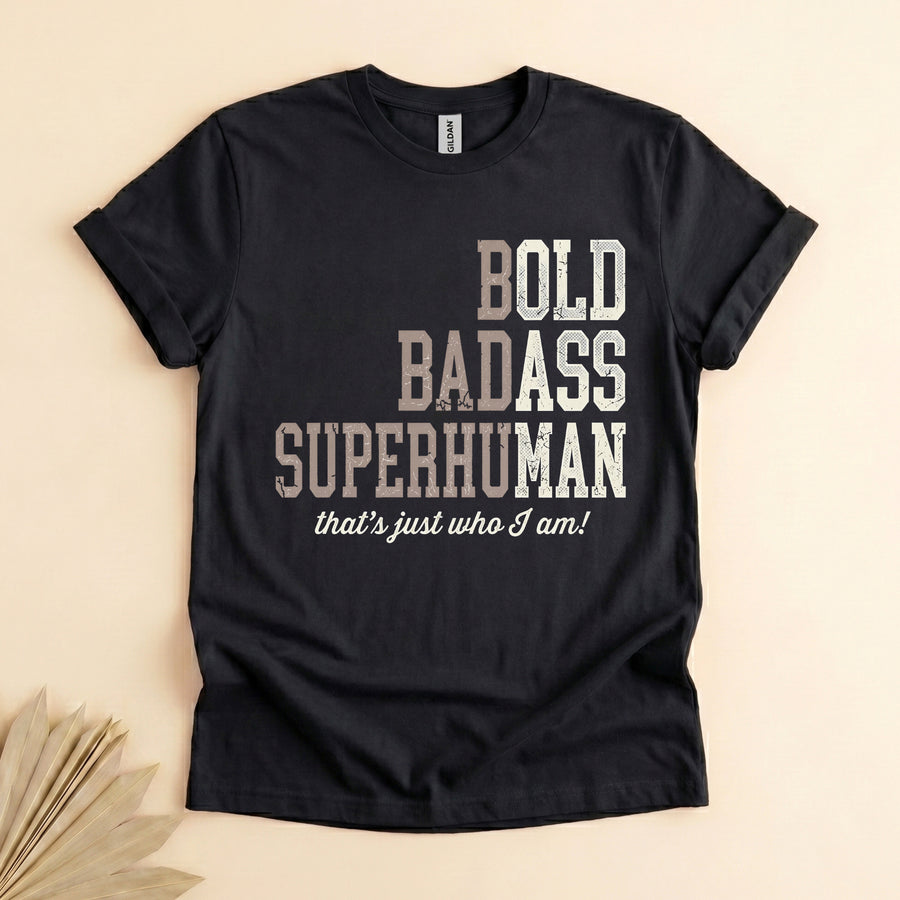 Funny Badass Man T-Shirt, Bold Bad Superhuman Gift for Him