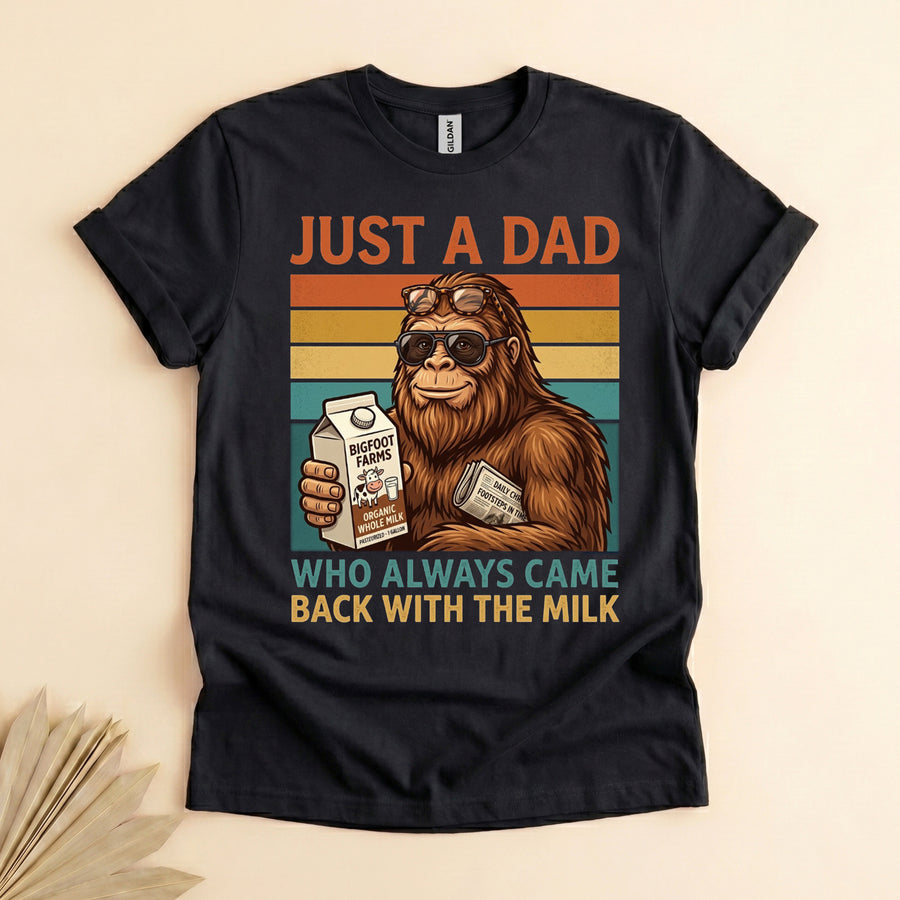 Funny Dad Bigfoot Milk Shirt, Just Came Back With the Milk Tee