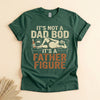 Funny Dad Bod Father Figure Shirt, Great Father's Day Gift Tee