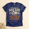 Funny Dad Bod Father Figure Shirt, Great Father's Day Gift Tee