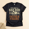 Funny Dad Bod Father Figure Shirt, Great Father's Day Gift Tee