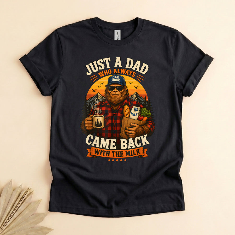 Funny Dad Came Back With the Milk Shirt, Bigfoot Tee