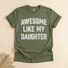 Funny Dad Shirt From Daughter, Awesome Like My Daughter Tee