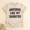 Funny Dad Shirt From Daughter, Awesome Like My Daughter Tee