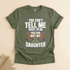 Funny Girl Dad Shirt, You Can't Tell Me What to Do Tee