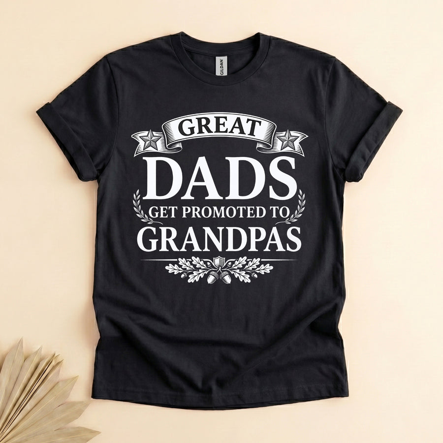 Funny Grandpa Shirt for Dads, Great Dads Get Promoted to Grandpas Tee