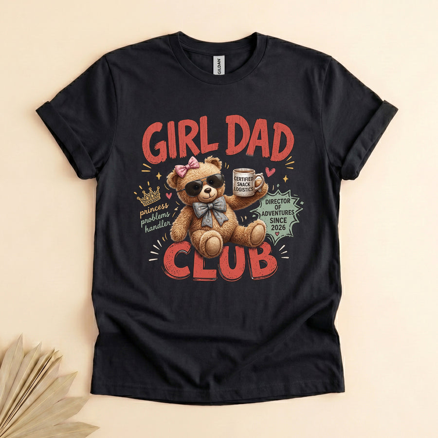 Girl Dad Club Shirt, Funny Teddy Bear Tee, Dad of Daughters