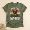 Dad Tax If I'm Buying I'm Trying, Funny Father's Day Tee