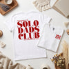 Solo Dad T-Shirt, Proud Member of the Solo Dads Club Tee