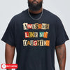 Funny Dad Tee, Awesome Like My Daughter Gift for Father's Day