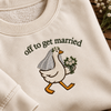 Embroidered Off To Get Married, Off To Party Goose Classic Unisex Sweatshirt