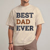 Best Dad Ever Shirt, Funny Father's Day Tee for Proud Dads