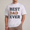 Best Dad Ever Shirt, Funny Father's Day Tee for Proud Dads