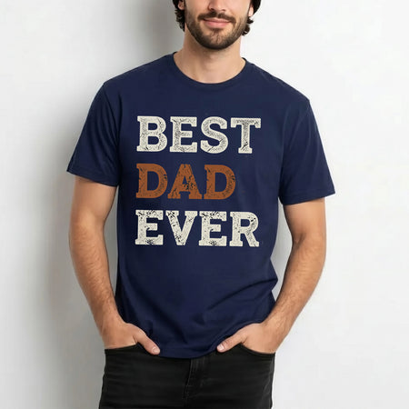 Best Dad Ever Shirt, Funny Father's Day Tee for Proud Dads