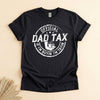 Father's Day Gifts for Dad, Dad Tax If I'm Buyin' I'm Tryin' Shirt
