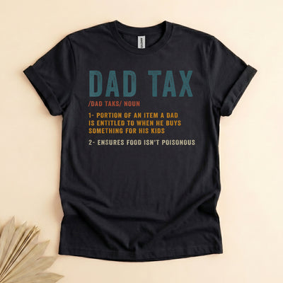 Funny Dad Tax Tee, Humorous Father Definition Shirt for Dads