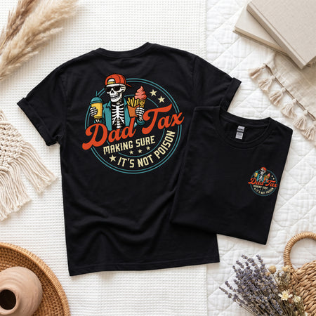 Dad Tax Making Sure It's Not Poison, Father's Day Shirt
