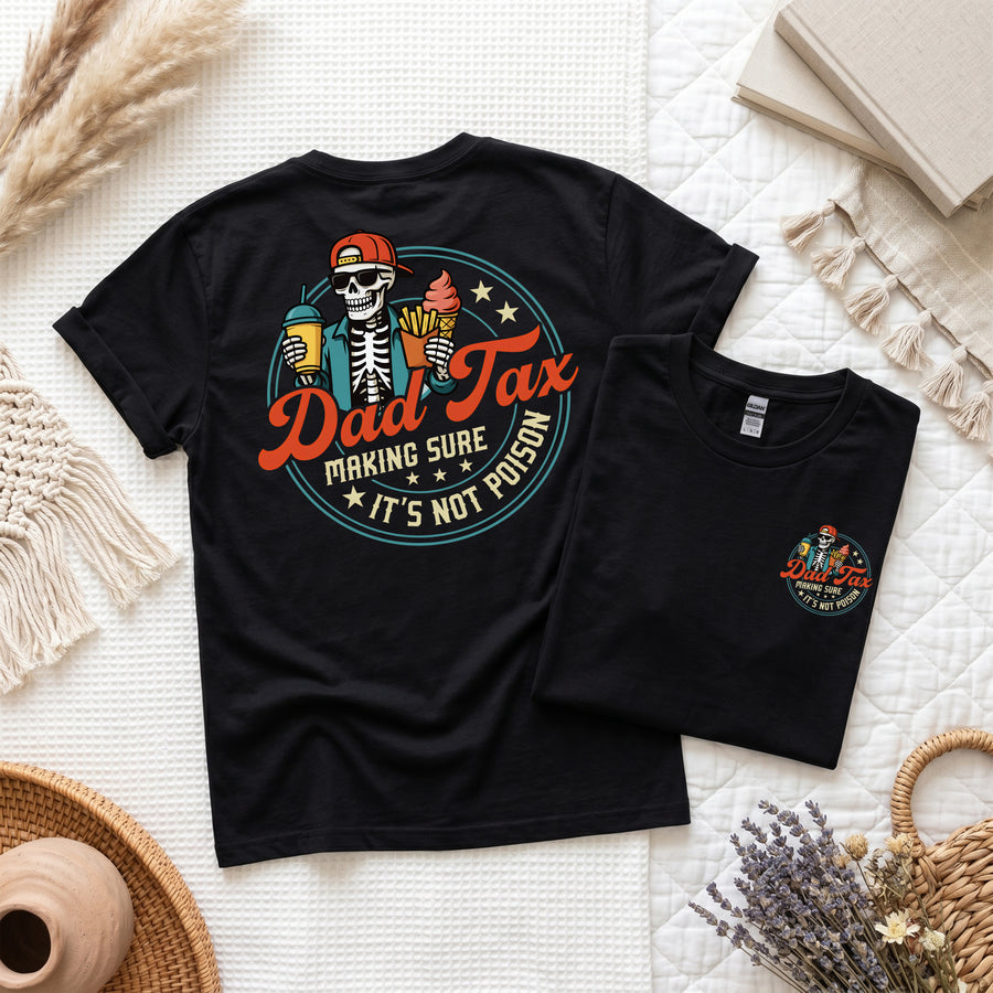Dad Tax Making Sure It's Not Poison, Father's Day Shirt