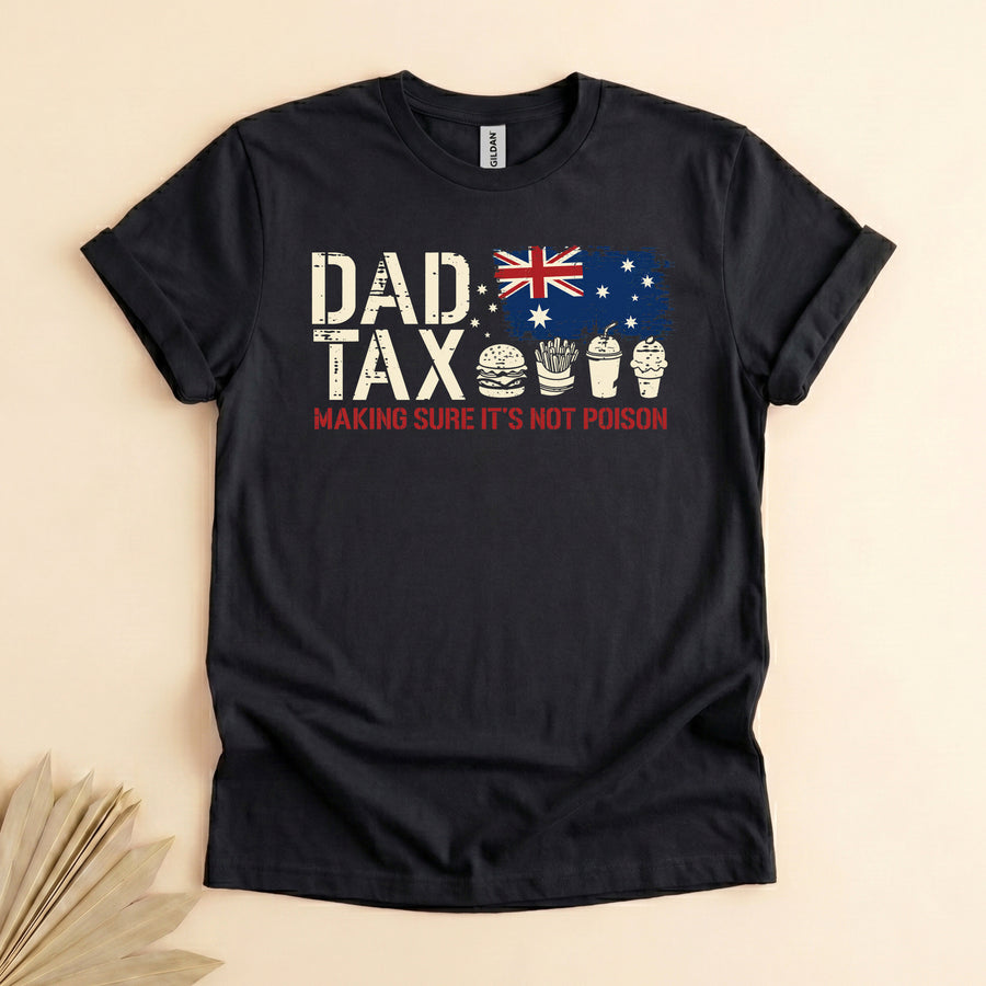Dad Tax Shirt, Making Sure It's Not Poison, Funny Father Tee