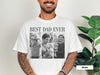 White unisex tee printed with Best Dad Ever headline and three black-and-white custom photos of a dad with his baby, custom photo shirt for dad