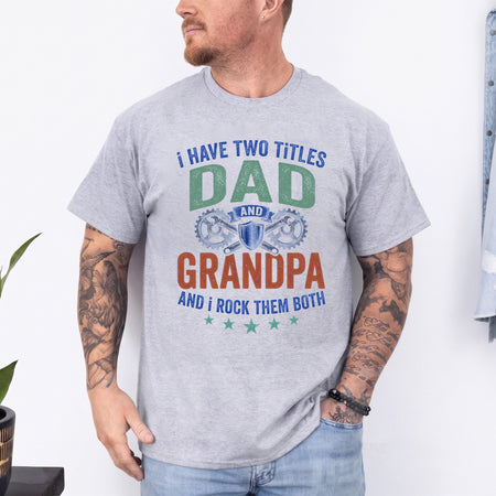 Dad and Grandpa Shirt, Two Titles Tee, Funny Father's Day Gift