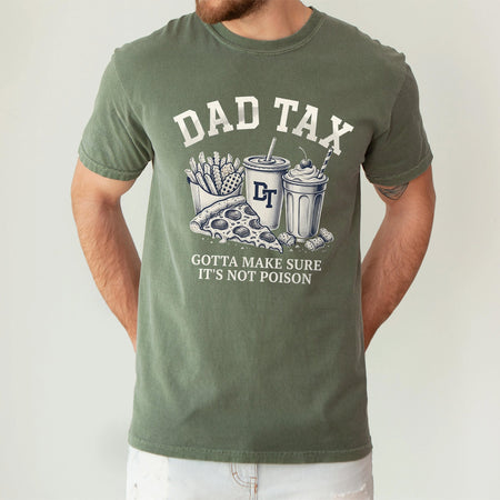 Dad Tax Funny T-Shirt, Gotta Make Sure It's Not Poison Tee
