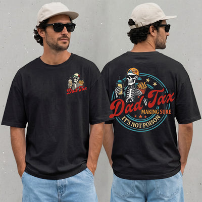 White unisex tee with a skeleton dad holding fries and a drink, printed with Dad Tax Making Sure It's Not Poison on front and back