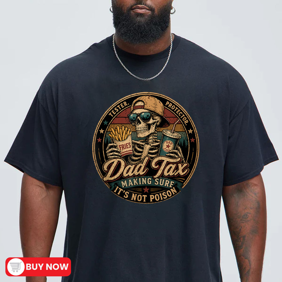 Dad tax t-shirt featuring a cool skeleton in sunglasses holding fries and a drink, with tester protector making sure it's not poison text