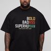 Black unisex t-shirt with retro vintage text reading Bold Badass Superhuman That's Just Who I Am in multicolor letters