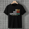 Funny Badass Superhuman T-Shirt, Bold Dad Humor Tee Gift